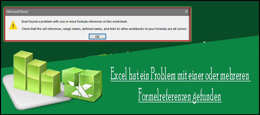 Excel hat ein Problem mit einer oder mehreren Formelreferenzen gefunden Fehler